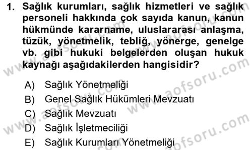 Sağlık Kurumları Mevzuatı Dersi 2015 - 2016 Yılı (Vize) Ara Sınav Soruları 1. Soru
