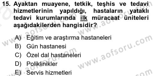 Sağlık Kurumları Mevzuatı Dersi 2015 - 2016 Yılı (Vize) Ara Sınav Soruları 15. Soru