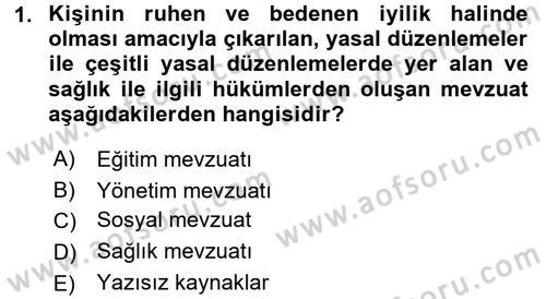 Sağlık Kurumları Mevzuatı Dersi 2015 - 2016 Yılı (Final) Dönem Sonu Sınav Soruları 1. Soru