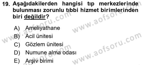 Sağlık Kurumları Mevzuatı Dersi 2016 - 2017 Yılı (Vize) Ara Sınav Soruları 19. Soru