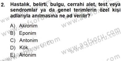 Tıp Terimleri Dersi 2014 - 2015 Yılı (Vize) Ara Sınav Soruları 2. Soru