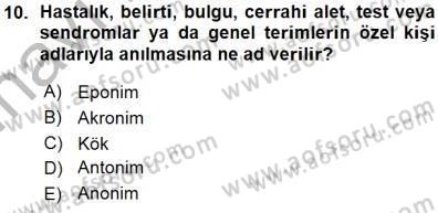 Tıp Terimleri Dersi 2015 - 2016 Yılı (Vize) Ara Sınav Soruları 10. Soru