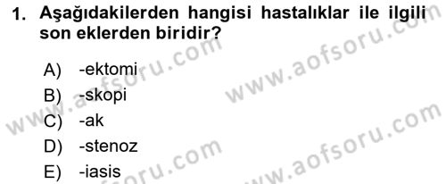 Tıp Terimleri Dersi 2019 - 2020 Yılı (Vize) Ara Sınav Soruları 1. Soru