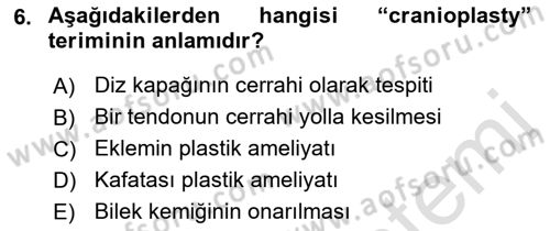 Tıp Terimleri Dersi Ara Sınavı Deneme Sınav Soruları 6. Soru
