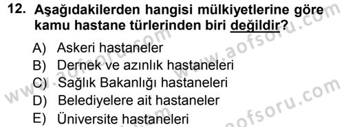 Sağlık Kurumları Yönetimi 1 Dersi 2012 - 2013 Yılı (Vize) Ara Sınav Soruları 12. Soru