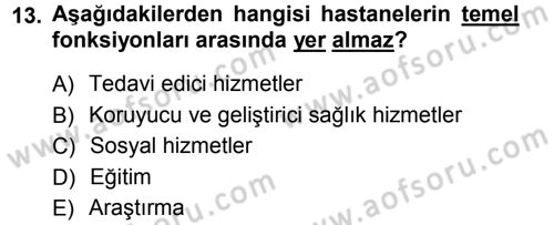 Sağlık Kurumları Yönetimi 1 Dersi 2012 - 2013 Yılı (Vize) Ara Sınav Soruları 13. Soru