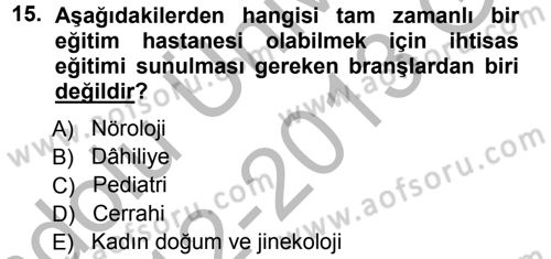 Sağlık Kurumları Yönetimi 1 Dersi 2012 - 2013 Yılı (Vize) Ara Sınav Soruları 15. Soru