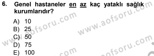 Sağlık Kurumları Yönetimi 1 Dersi 2012 - 2013 Yılı (Vize) Ara Sınav Soruları 6. Soru