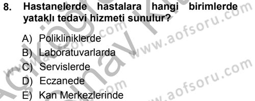 Sağlık Kurumları Yönetimi 1 Dersi 2012 - 2013 Yılı (Vize) Ara Sınav Soruları 8. Soru