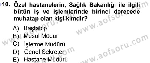 Sağlık Kurumları Yönetimi 1 Dersi 2012 - 2013 Yılı (Final) Dönem Sonu Sınav Soruları 10. Soru