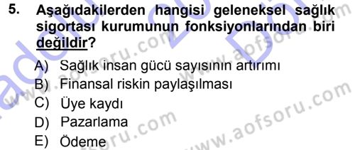 Sağlık Kurumları Yönetimi 1 Dersi 2012 - 2013 Yılı (Final) Dönem Sonu Sınav Soruları 5. Soru
