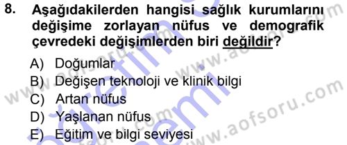 Sağlık Kurumları Yönetimi 1 Dersi 2012 - 2013 Yılı (Final) Dönem Sonu Sınav Soruları 8. Soru