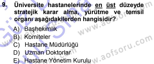 Sağlık Kurumları Yönetimi 1 Dersi 2012 - 2013 Yılı (Final) Dönem Sonu Sınav Soruları 9. Soru