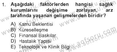 Sağlık Kurumları Yönetimi 1 Dersi 2012 - 2013 Yılı Tek Ders Sınav Soruları 1. Soru