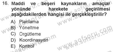 Sağlık Kurumları Yönetimi 1 Dersi 2012 - 2013 Yılı Tek Ders Sınav Soruları 16. Soru