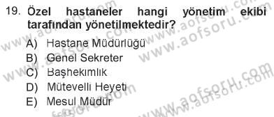 Sağlık Kurumları Yönetimi 1 Dersi 2012 - 2013 Yılı Tek Ders Sınav Soruları 19. Soru