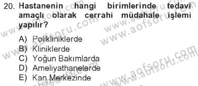 Sağlık Kurumları Yönetimi 1 Dersi 2012 - 2013 Yılı Tek Ders Sınav Soruları 20. Soru