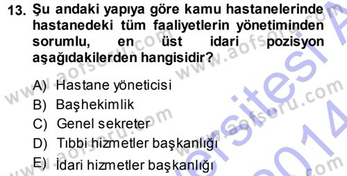 Sağlık Kurumları Yönetimi 1 Dersi 2013 - 2014 Yılı (Vize) Ara Sınavı 13. Soru