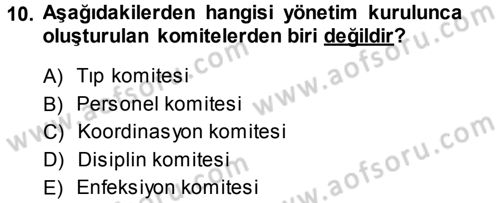 Sağlık Kurumları Yönetimi 1 Dersi 2013 - 2014 Yılı (Final) Dönem Sonu Sınav Soruları 10. Soru