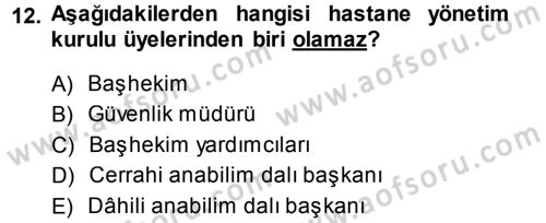 Sağlık Kurumları Yönetimi 1 Dersi 2013 - 2014 Yılı (Final) Dönem Sonu Sınav Soruları 12. Soru