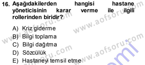 Sağlık Kurumları Yönetimi 1 Dersi 2013 - 2014 Yılı (Final) Dönem Sonu Sınav Soruları 16. Soru