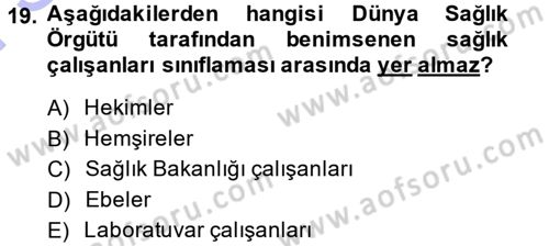 Sağlık Kurumları Yönetimi 1 Dersi 2013 - 2014 Yılı (Final) Dönem Sonu Sınav Soruları 19. Soru