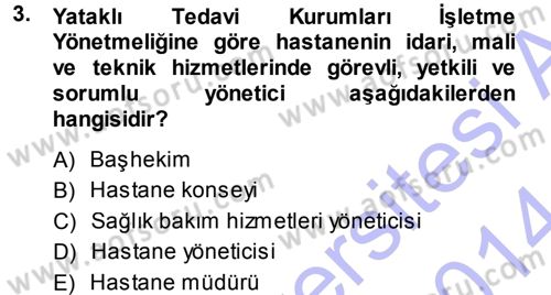 Sağlık Kurumları Yönetimi 1 Dersi 2013 - 2014 Yılı (Final) Dönem Sonu Sınav Soruları 3. Soru
