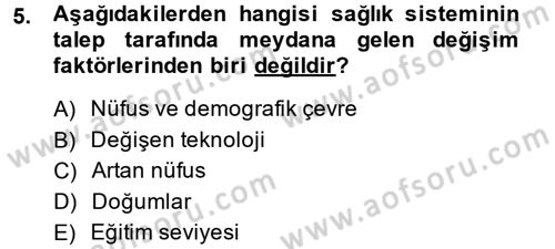 Sağlık Kurumları Yönetimi 1 Dersi 2013 - 2014 Yılı (Final) Dönem Sonu Sınav Soruları 5. Soru