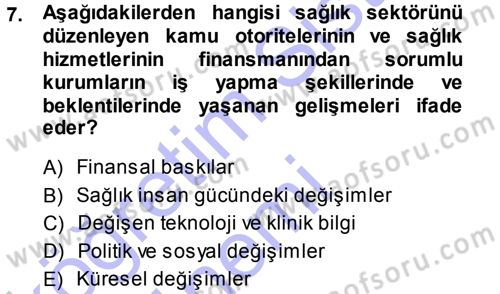 Sağlık Kurumları Yönetimi 1 Dersi 2013 - 2014 Yılı (Final) Dönem Sonu Sınav Soruları 7. Soru