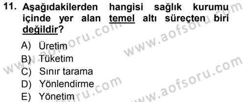 Sağlık Kurumları Yönetimi 1 Dersi 2013 - 2014 Yılı Tek Ders Sınav Soruları 11. Soru