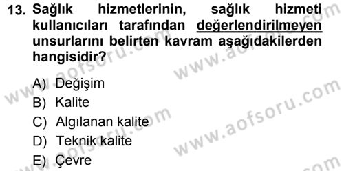 Sağlık Kurumları Yönetimi 1 Dersi 2013 - 2014 Yılı Tek Ders Sınav Soruları 13. Soru