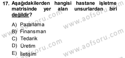 Sağlık Kurumları Yönetimi 1 Dersi 2013 - 2014 Yılı Tek Ders Sınav Soruları 17. Soru