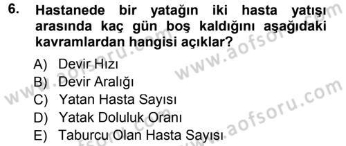 Sağlık Kurumları Yönetimi 1 Dersi 2013 - 2014 Yılı Tek Ders Sınav Soruları 6. Soru