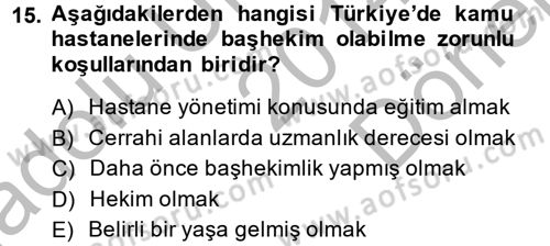 Sağlık Kurumları Yönetimi 1 Dersi 2014 - 2015 Yılı (Final) Dönem Sonu Sınav Soruları 15. Soru