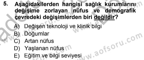 Sağlık Kurumları Yönetimi 1 Dersi 2014 - 2015 Yılı (Final) Dönem Sonu Sınav Soruları 5. Soru