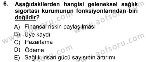 Sağlık Kurumları Yönetimi 1 Dersi 2014 - 2015 Yılı (Final) Dönem Sonu Sınav Soruları 6. Soru