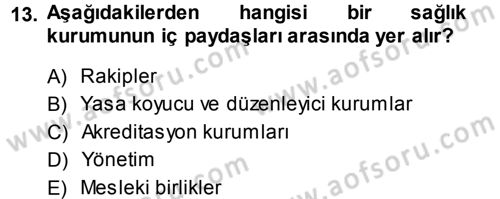 Sağlık Kurumları Yönetimi 1 Dersi 2014 - 2015 Yılı Tek Ders Sınav Soruları 13. Soru