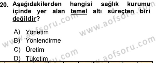 Sağlık Kurumları Yönetimi 1 Dersi 2015 - 2016 Yılı (Vize) Ara Sınav Soruları 20. Soru