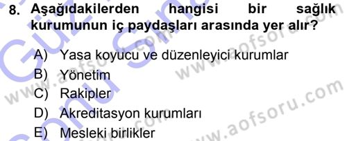 Sağlık Kurumları Yönetimi 1 Dersi 2015 - 2016 Yılı (Final) Dönem Sonu Sınav Soruları 8. Soru