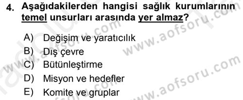 Sağlık Kurumları Yönetimi 1 Dersi 2015 - 2016 Yılı Tek Ders Sınav Soruları 4. Soru