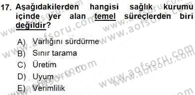 Sağlık Kurumları Yönetimi 1 Dersi 2016 - 2017 Yılı (Vize) Ara Sınav Soruları 17. Soru