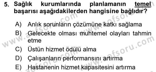 Sağlık Kurumları Yönetimi 1 Dersi 2016 - 2017 Yılı (Final) Dönem Sonu Sınav Soruları 5. Soru