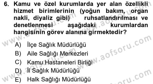 Sağlık Kurumları Yönetimi 1 Dersi 2017 - 2018 Yılı (Vize) Ara Sınav Soruları 6. Soru