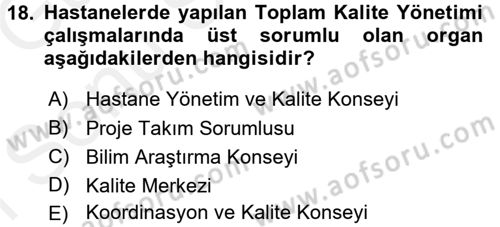 Sağlık Kurumları Yönetimi 1 Dersi 2017 - 2018 Yılı (Final) Dönem Sonu Sınav Soruları 18. Soru