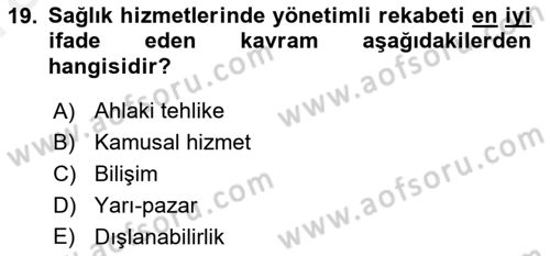 Sağlık Kurumları Yönetimi 1 Dersi 2018 - 2019 Yılı (Vize) Ara Sınav Soruları 19. Soru