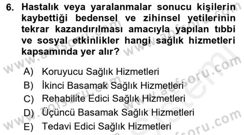 Sağlık Kurumları Yönetimi 1 Dersi 2018 - 2019 Yılı (Vize) Ara Sınav Soruları 6. Soru