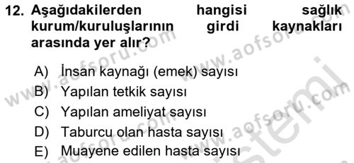 Sağlık Kurumları Yönetimi 1 Dersi 2021 - 2022 Yılı (Final) Dönem Sonu Sınavı 12. Soru