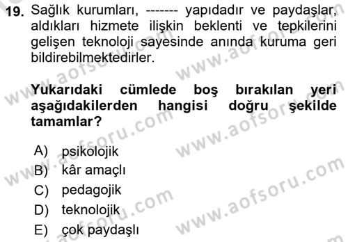 Sağlık Kurumları Yönetimi 1 Dersi 2024 - 2025 Yılı (Final) Dönem Sonu Sınav Soruları 19. Soru