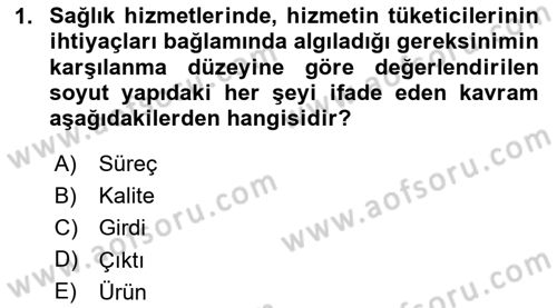 Sağlık Kurumları Yönetimi 1 Dersi Yaz Okulu Sınavı Deneme Sınav Soruları 1. Soru
