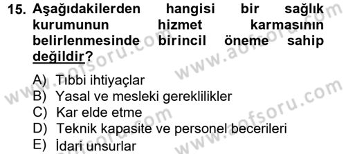 Sağlık Kurumları Yönetimi 2 Dersi 2012 - 2013 Yılı (Vize) Ara Sınav Soruları 15. Soru